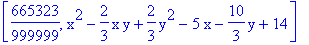 [665323/999999, x^2-2/3*x*y+2/3*y^2-5*x-10/3*y+14]